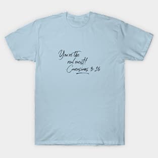 You're The Real Racist (Script) T-Shirt